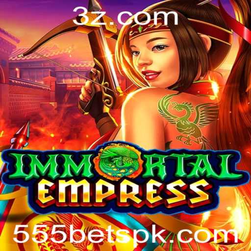 ImmortalEmpress e a Experiência de Jogo com 555 bet