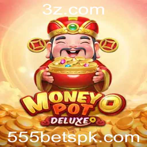 MoneyPotDELUXE: Uma Experiência de Jogo Dinâmica com 555 Bet
