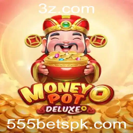 MoneyPotDELUXE: Uma Experiência de Jogo Dinâmica com 555 Bet