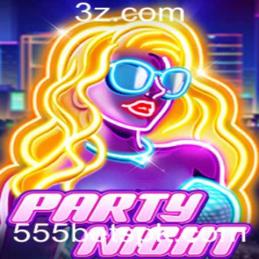 Descubra o Jogo 'PartyNight' com a Estratégia '555 Bet'