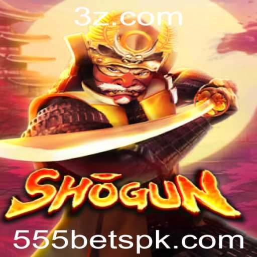 Descubra o Fascinante Mundo do Jogo Shogun e a Estratégia 555 Bet