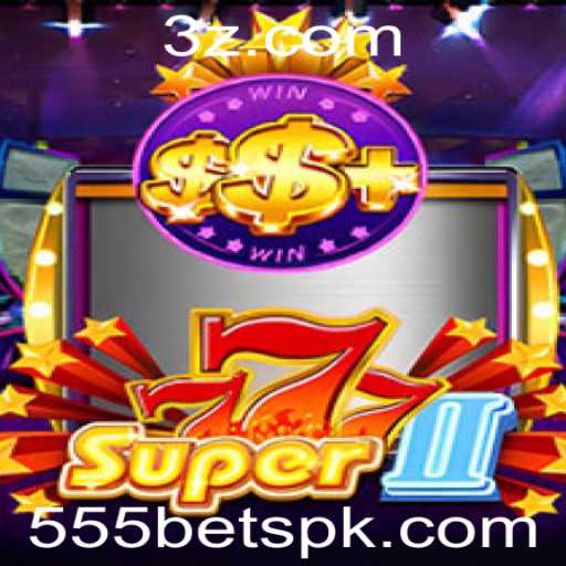 Descubra a Emoção de Jogar Super777II com a Dinâmica do 555 Bet